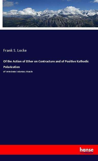 Cover for Locke · Of the Action of Ether on Contrac (Bok)