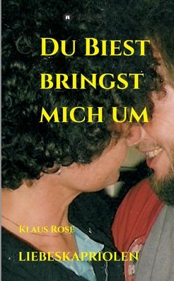 Cover for Rose · Du Biest Bringst Mich Um (Book) (2020)