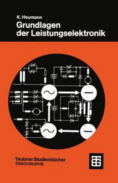 Cover for Klemens Heumann · Grundlagen Der Leistungselektronik - Teubner Studienbucher Technik (Paperback Book) [6, Uberarb. Erw. Aufl. 1996 edition] (1996)