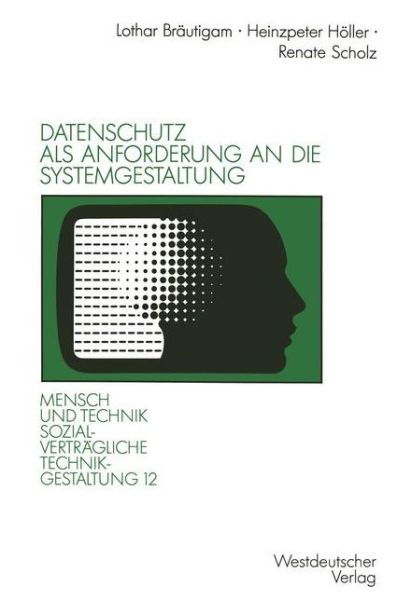 Cover for Lothar Breautigam · Datenschutz Als Anforderung an Die Systemgestaltung - Sozialvertreagliche Technikgestaltung (Paperback Bog) [German, 1990 edition] (1990)