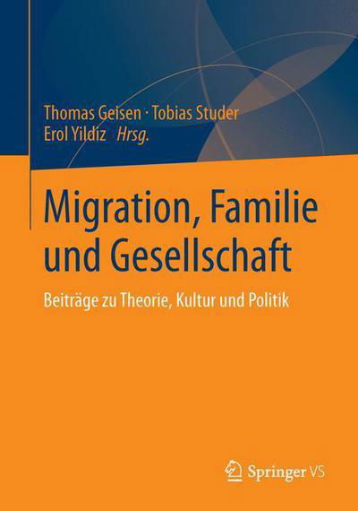 Cover for Thomas Geisen · Migration, Familie und Gesellschaft: Beitrage zu Theorie, Kultur und Politik (Taschenbuch) [2014 edition] (2013)