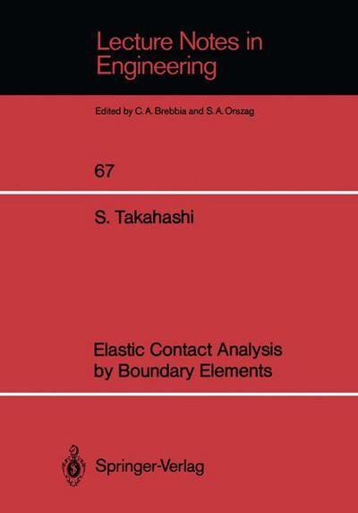 Cover for Susumu Takahashi · Elastic Contact Analysis by Boundary Elements - Lecture Notes in Engineering (Taschenbuch) [Softcover reprint of the original 1st ed. 1991 edition] (1991)