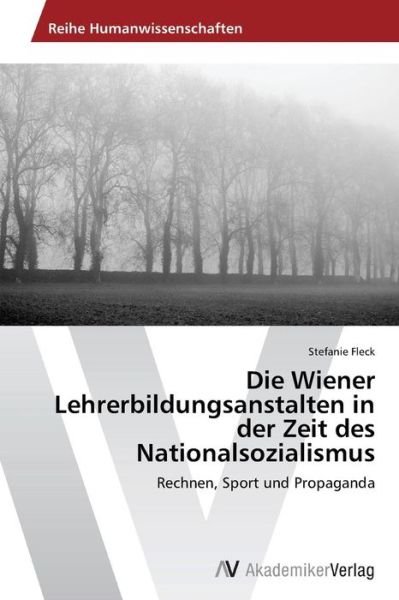 Cover for Fleck Stefanie · Die Wiener Lehrerbildungsanstalten in Der Zeit Des Nationalsozialismus (Paperback Bog) (2013)
