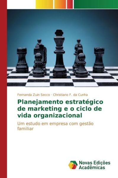 Cover for Zuin Secco Fernanda · Planejamento Estrategico De Marketing E O Ciclo De Vida Organizacional (Taschenbuch) (2015)