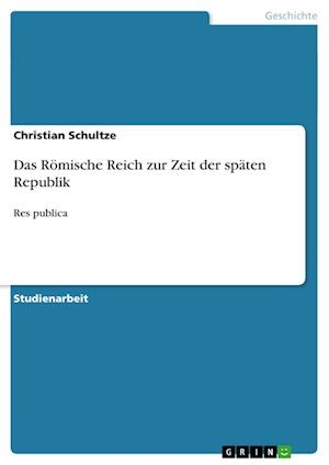 Cover for Christian Schultze · Das Romische Reich Zur Zeit Der Spaten Republik (Paperback Book) [German edition] (2009)