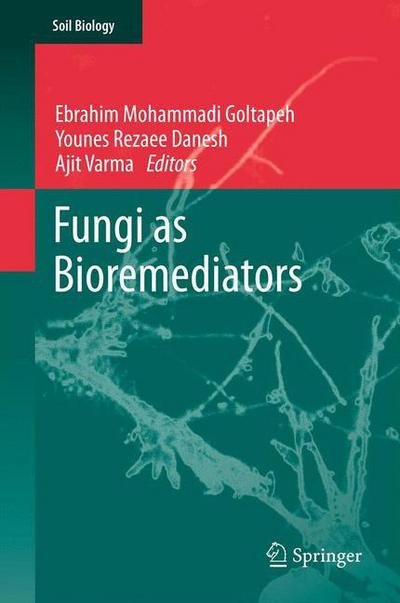 Cover for Ebrahim Mohammadi Goltapeh · Fungi as Bioremediators - Soil Biology (Gebundenes Buch) [2013 edition] (2013)
