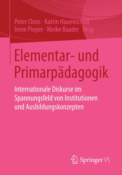 Cover for Julia Gleich · Elementar- Und Primarpadagogik: Internationale Diskurse Im Spannungsfeld Von Institutionen Und Ausbildungskonzepten (Paperback Book) [2014 edition] (2014)