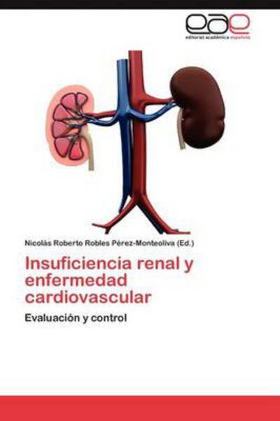 Cover for Robles Perez-monteoliva Nicolas Robert · Insuficiencia Renal Y Enfermedad Cardiovascular (Paperback Book) (2012)