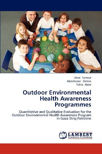 Cover for Yehia Abed · Outdoor Environmental Health Awareness Programmes: Quantitative and Qualitative Evaluation for the Outdoor Environmental Health Awareness Program in Gaza Strip,palestine (Paperback Book) (2012)