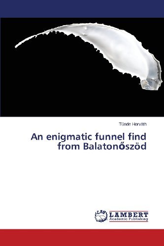 Cover for Tünde Horváth · An Enigmatic Funnel Find from Balatonoszöd (Paperback Book) (2013)