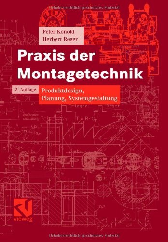 Cover for Peter Konold · Praxis Der Montagetechnik: Produktdesign, Planung, Systemgestaltung - Vieweg Praxiswissen (Pocketbok) [2nd 2. Aufl. 2003. Softcover Reprint of the Origin edition] (2013)