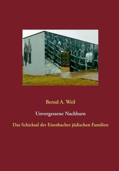 Cover for Bernd A. Weil · Unvergessene Nachbarn (Paperback Book) [German edition] (2013)