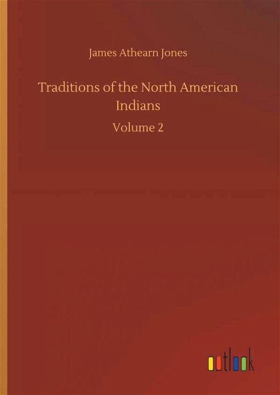 Traditions of the North American - Jones - Böcker -  - 9783732697106 - 23 maj 2018