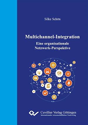 Cover for Silke Schön · Multichannel-Integration - Eine organisationale Netzwerk-Perspektive (Paperback Book) (2017)