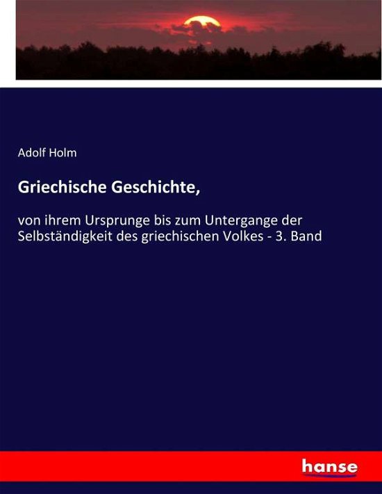 Cover for Holm · Griechische Geschichte, (Bok) (2017)