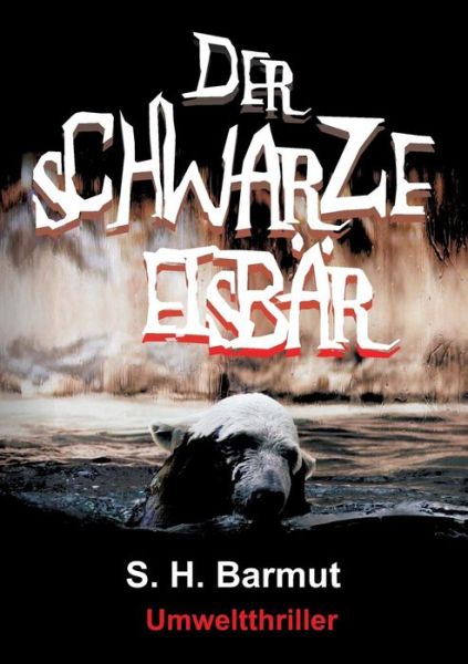 Cover for Barmut · Der schwarze Eisbär (Book) (2017)