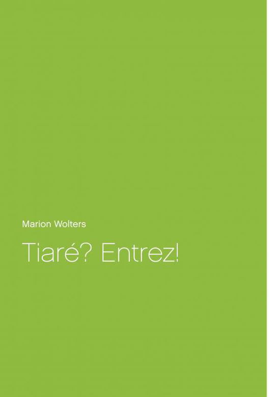 Cover for Wolters · Tiaré? Entrez! (Book) (2018)