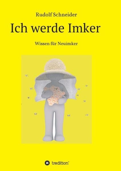Ich werde Imker - Schneider - Bøker -  - 9783748298106 - 26. august 2019