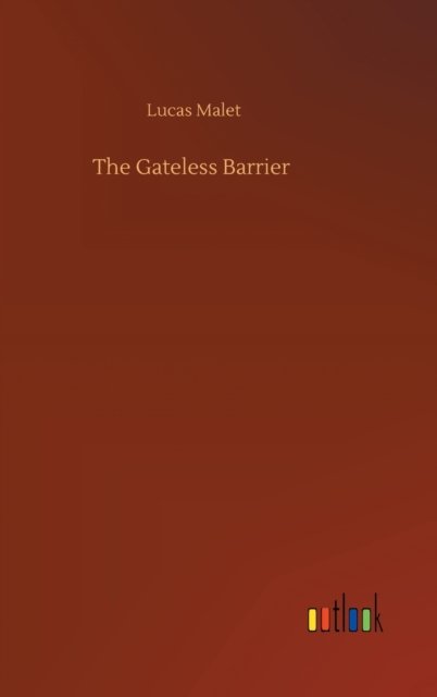 Cover for Lucas Malet · The Gateless Barrier (Hardcover Book) (2020)