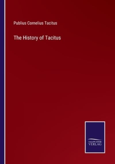 Cover for Publius Cornelius Tacitus · The History of Tacitus (Paperback Book) (2022)