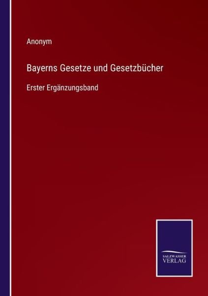 Cover for Anonym · Bayerns Gesetze und Gesetzbucher (Paperback Bog) (2022)