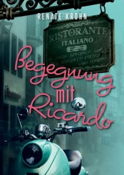 Cover for Renate Krohn · Begegnung mit Ricardo: Roman mit Humor und Tiefgang aus der Zeit des Wirtschaftswunders nach wahren Begebenheiten (Taschenbuch) (2020)