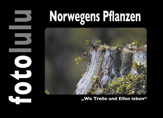 Cover for Fotolulu · Norwegens Pflanzen (Book)