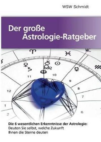 Cover for Schmidt · Der große Astrologie-Ratgeber (Book) (2018)