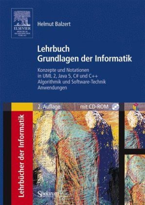 Cover for Helmut Balzert · Lehrbuch Grundlagen der Informatik: Konzepte und Notationen in UML 2, Java 5, C# und C++, Algorithmik und Software-Technik, Anwendungen (Hardcover Book) [German, 2. Aufl. 2004 edition] (2004)