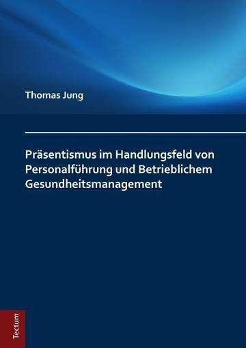 Präsentismus im Handlungsfeld von - Jung - Bøker -  - 9783828839106 - 