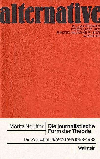 Cover for Moritz Neuffer · Die journalistische Form der Theorie (Hardcover Book) (2021)