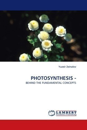 Cover for Yuzeir Zeinalov · Photosynthesis -: Behind the Fundamental Concepts (Taschenbuch) (2010)