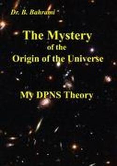 Cover for Bahram Bahrami · The Mystery of the Origin of the Universe (Paperback Bog) (2011)