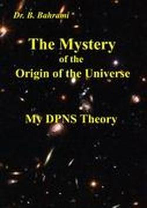 Cover for Bahram Bahrami · The Mystery of the Origin of the Universe (Paperback Book) (2011)