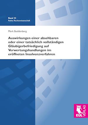 Cover for Mark Boddenberg · Auswirkungen einer absehbaren oder einer tatsächlich vollständigen Gläubigerbefriedigung auf Verwertungshandlungen im eröffneten Insolvenzverfahren (Paperback Book) (2014)