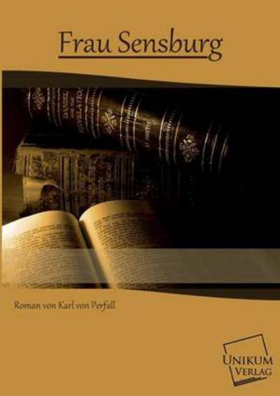 Cover for Karl Von Perfall · Frau Sensburg (Paperback Book) [German edition] (2013)