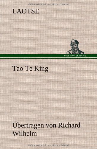 Cover for Laotse · Tao Te King. Ubertragen Von Richard Wilhelm (Hardcover Book) [German edition] (2012)
