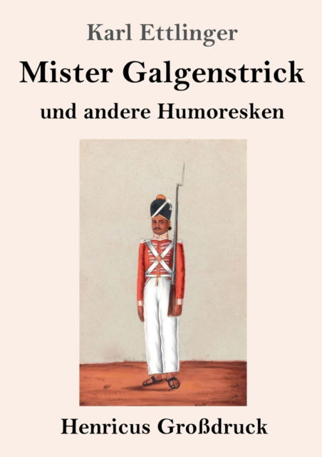 Cover for Karl Ettlinger · Mister Galgenstrick (Grossdruck) (Paperback Book) (2019)