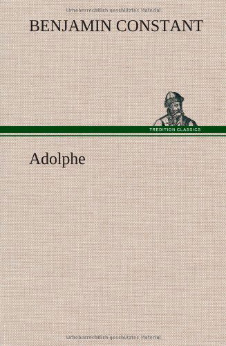 Cover for Benjamin Constant · Adolphe (Hardcover Book) [French edition] (2012)