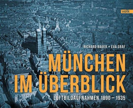München im Überblick - Bauer - Books -  - 9783862220106 - 
