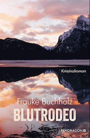 Blutrodeo - Frauke Buchholz - Bücher - Pendragon - 9783865328106 - 7. September 2022