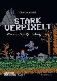 Cover for Keichel · Stark Verpixelt (Book)