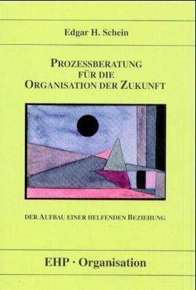 Cover for Edgar H. Schein · Prozessberatung f.d.Organisation.Zukunf (Bog)