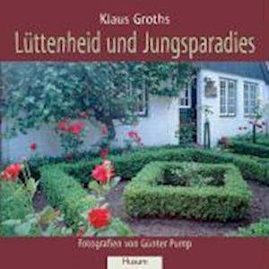 Lüttenheid und Jungsparadies - Klaus Groth - Books - Husum Druck - 9783898762106 - April 1, 2006