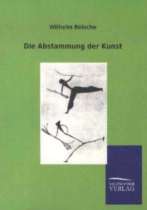 Cover for Bölsche · Die Abstammung der Kunst (Book)