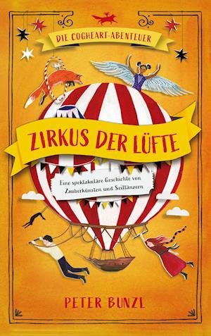 Cover for Peter Bunzl · Die Cogheart-Abenteuer: Zirkus der Lüfte (Innbunden bok) (2022)