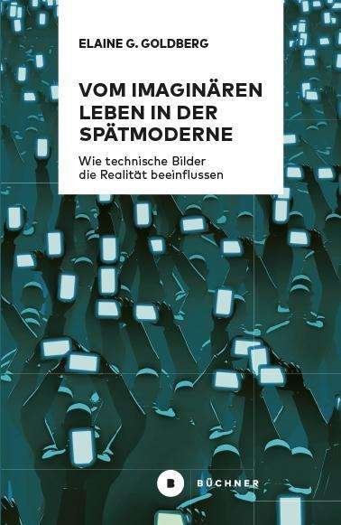 Cover for Goldberg · Vom imaginären Leben in der Sp (Buch)