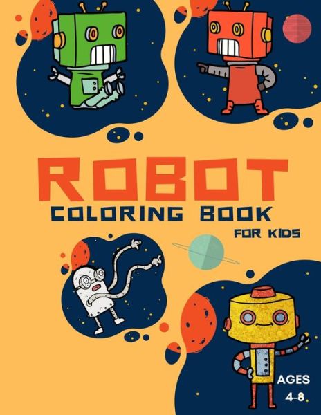 Cover for Education Colouring · Robot Coloring Book For Kids Ages (Paperback Book) (2021)