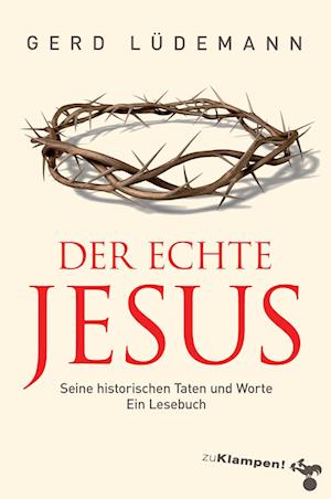 Cover for Gerd Lüdemann · Der echte Jesus: Seine historischen Taten und Worte. Ein Lesebuch (Book) (2023)