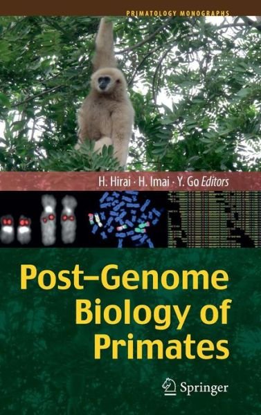 Post-Genome Biology of Primates - Primatology Monographs - Hirohisa Hirai - Libros - Springer Verlag, Japan - 9784431540106 - 19 de marzo de 2012